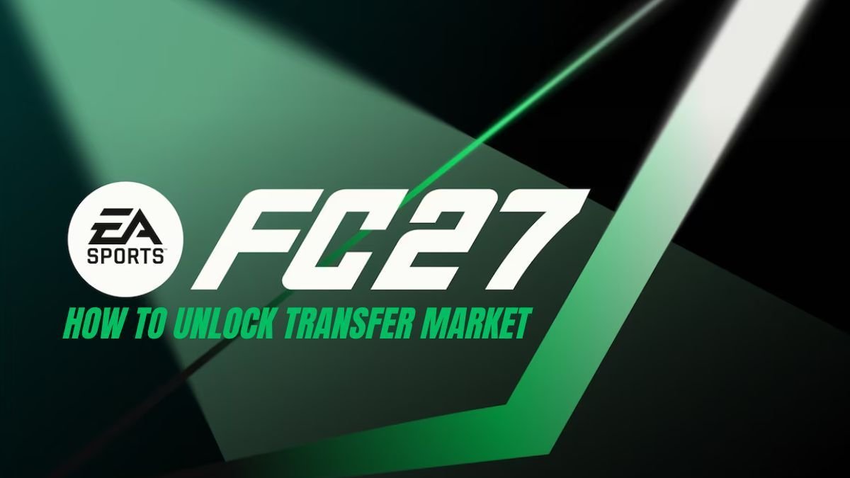 How to Unlock the EA FC 27 Transfer Market
